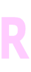 R
